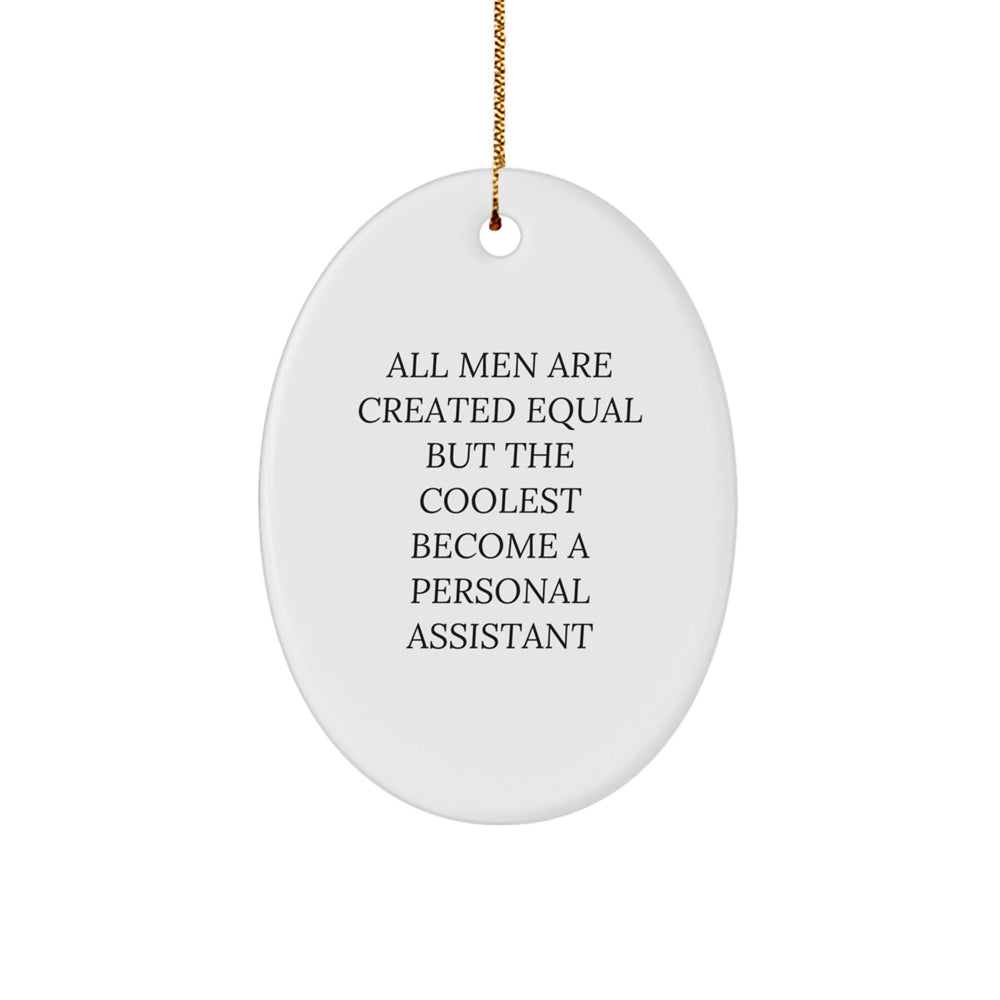 Funny Personal Assistant Oval Ornament Gifts from Men - Christmas Unique Gifts for Women, Friends, or Family with Inspirational Quote - Image 1