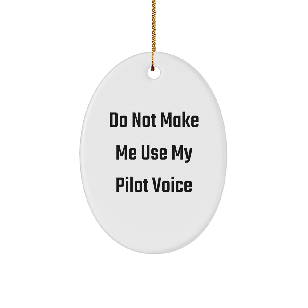 Funny Pilot Gifts for Him Oval Ornament, Christmas Unique Presents from Men to Pilot Friends, Pilot Voice Decorative Item - Image 1