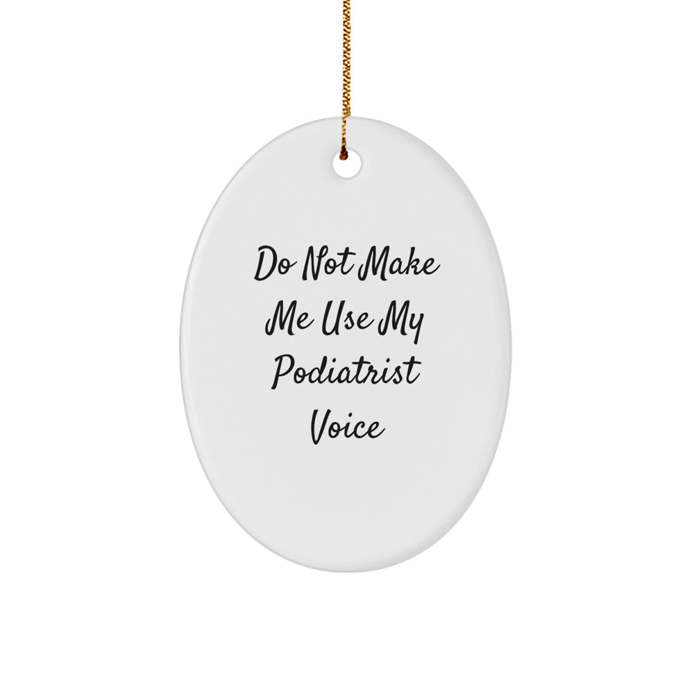 Funny Podiatrist Gifts from Friends and Family - Oval Ornament for Christmas Unique Present - Image 1