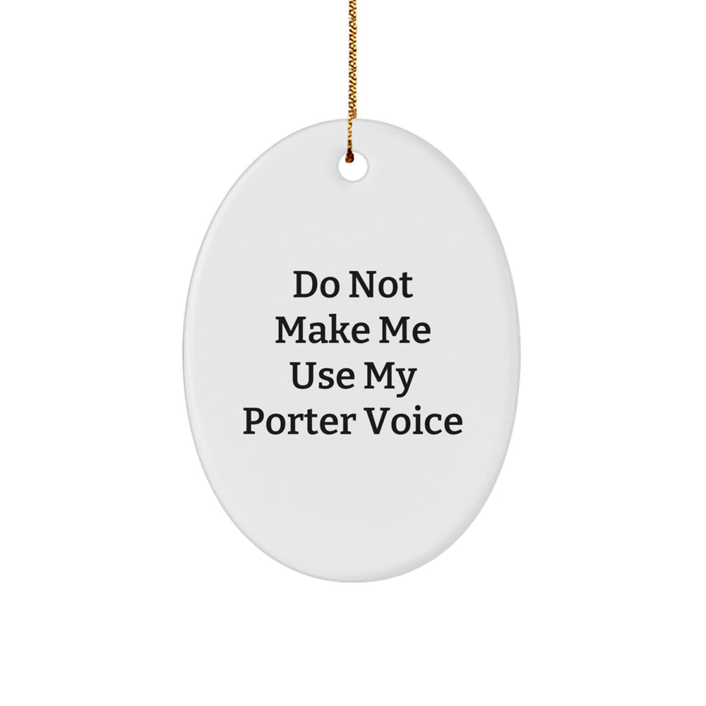 Funny Porter Gifts, Oval Ornament, Christmas Unique Gifts for Porter Lovers, Gifts from Friends or Family - Image 1