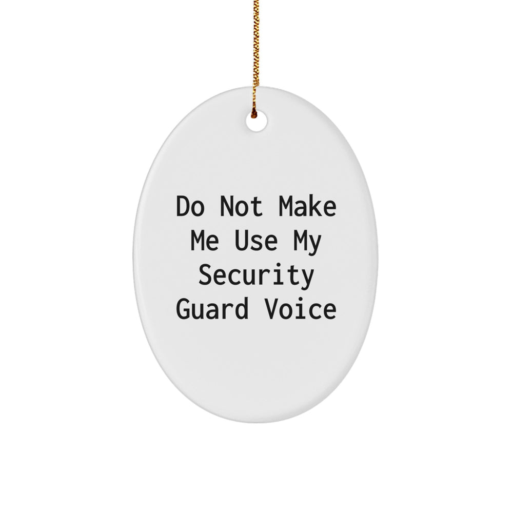 Funny Security Guard Gifts from Men to Coworkers - Oval Ornament for Christmas Unique Gifts - Image 1