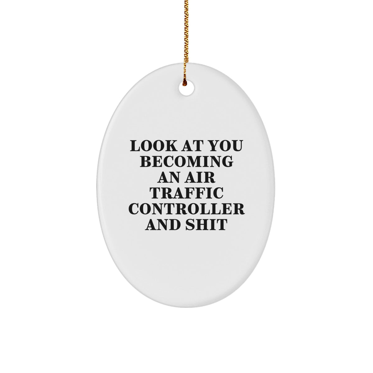Funny Air Traffic Controller Christmas Unique Gifts Gifts for Air Traffic Controller Humor Oval Ornament - Unique Presents from Friends to Family and Coworkers - Image 1