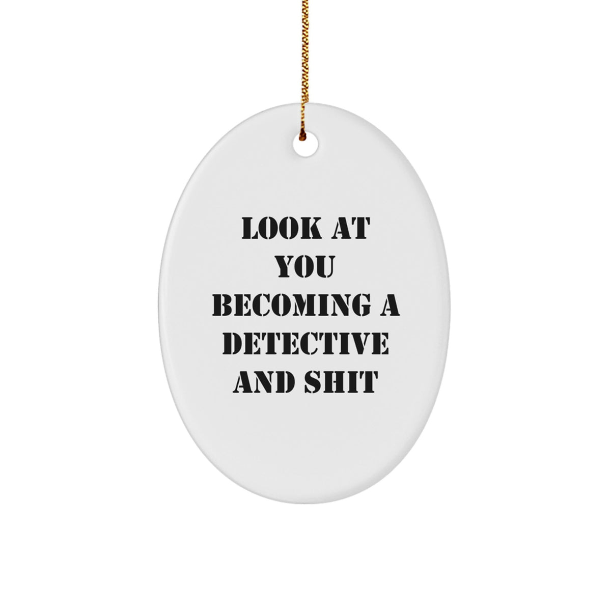 Funny Detective Gifts - Oval Ornament for Christmas Unique Gifts from Friends, Coworkers, or Family to Detective Enthusiasts - Image 1