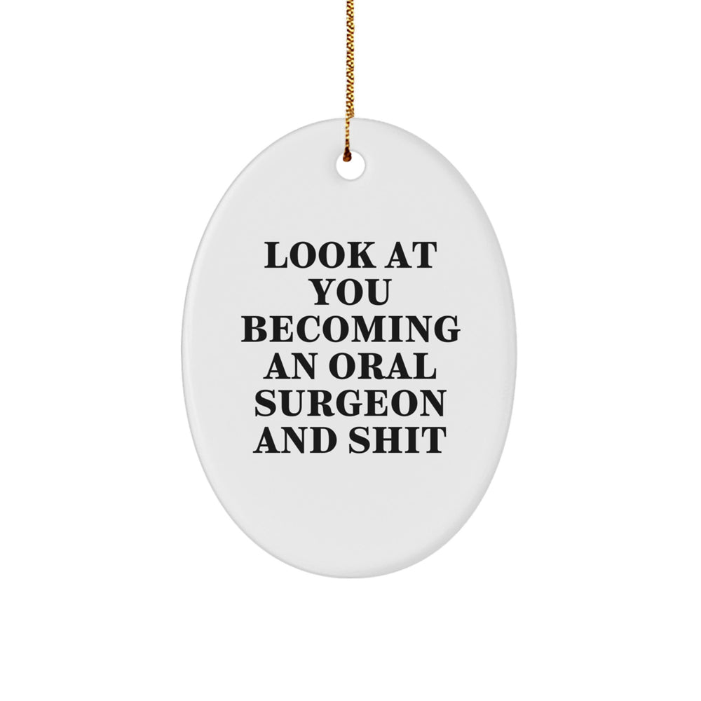 Funny Quote Oral Surgeon Oval Ornament Gifts from Men to Friends for Christmas - Image 1