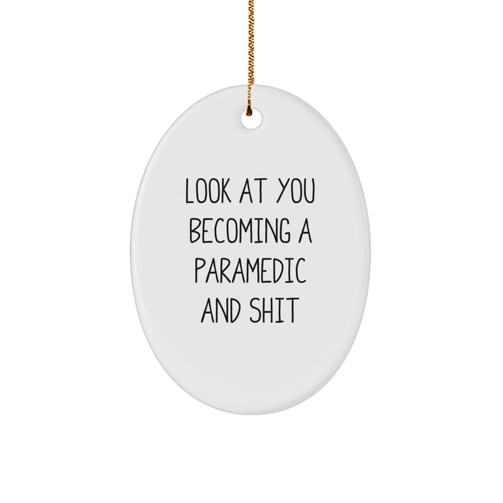 Funny Rescue Worker Gifts for Christmas, Oval Ornament - 'Look At You Becoming A Rescue Worker And Shit' - Gifts from Family to Rescue Worker Men - Image 1