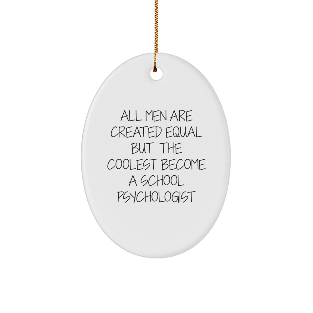 Funny School Psychologist Oval Ornament Gifts from Men, Gifts for School Psychologist, Christmas Unique Oval Shaped Decorations - Image 1