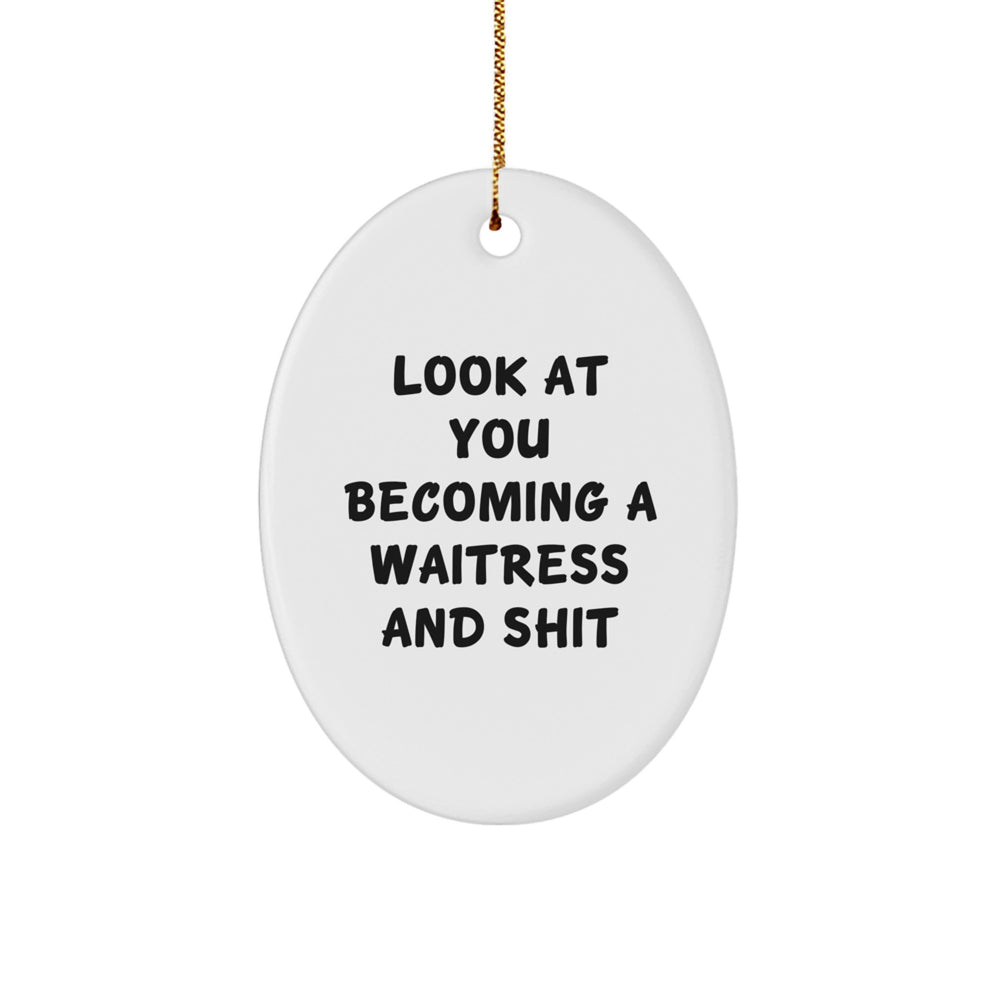 Funny Waitress Oval Ornament Gifts from Men to Waitress for Christmas Unique Ornament Decoration - Image 1