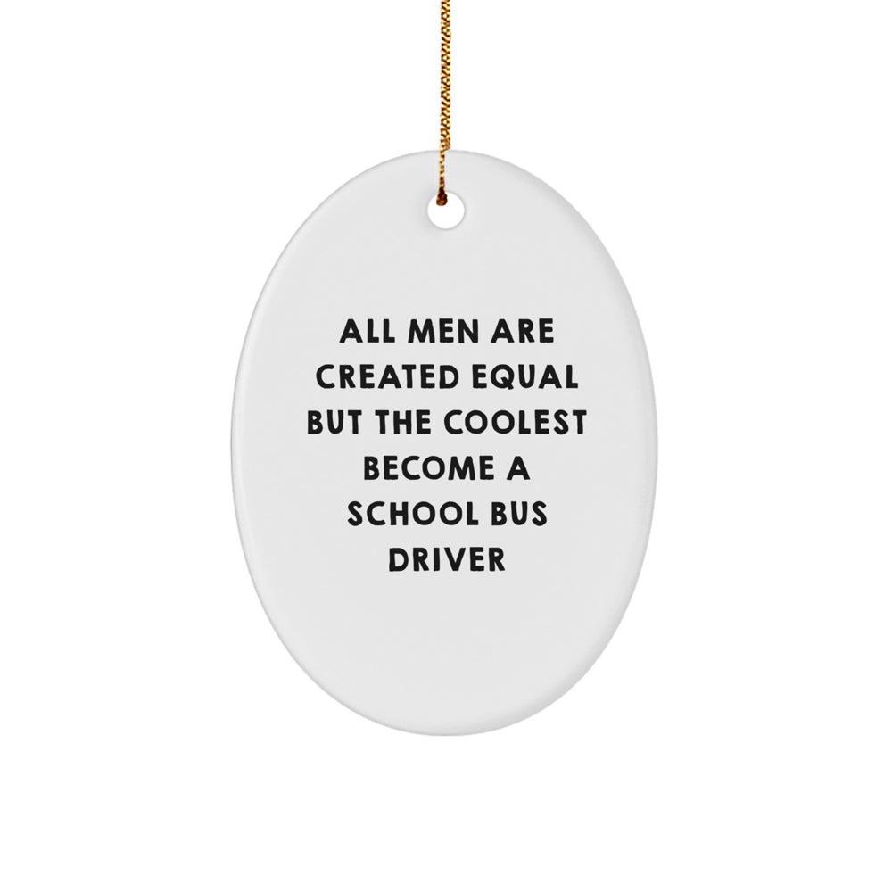 Funny School Bus Driver Oval Ornament Gifts from Men for School Bus Driver - Christmas Unique Gifts - Image 1