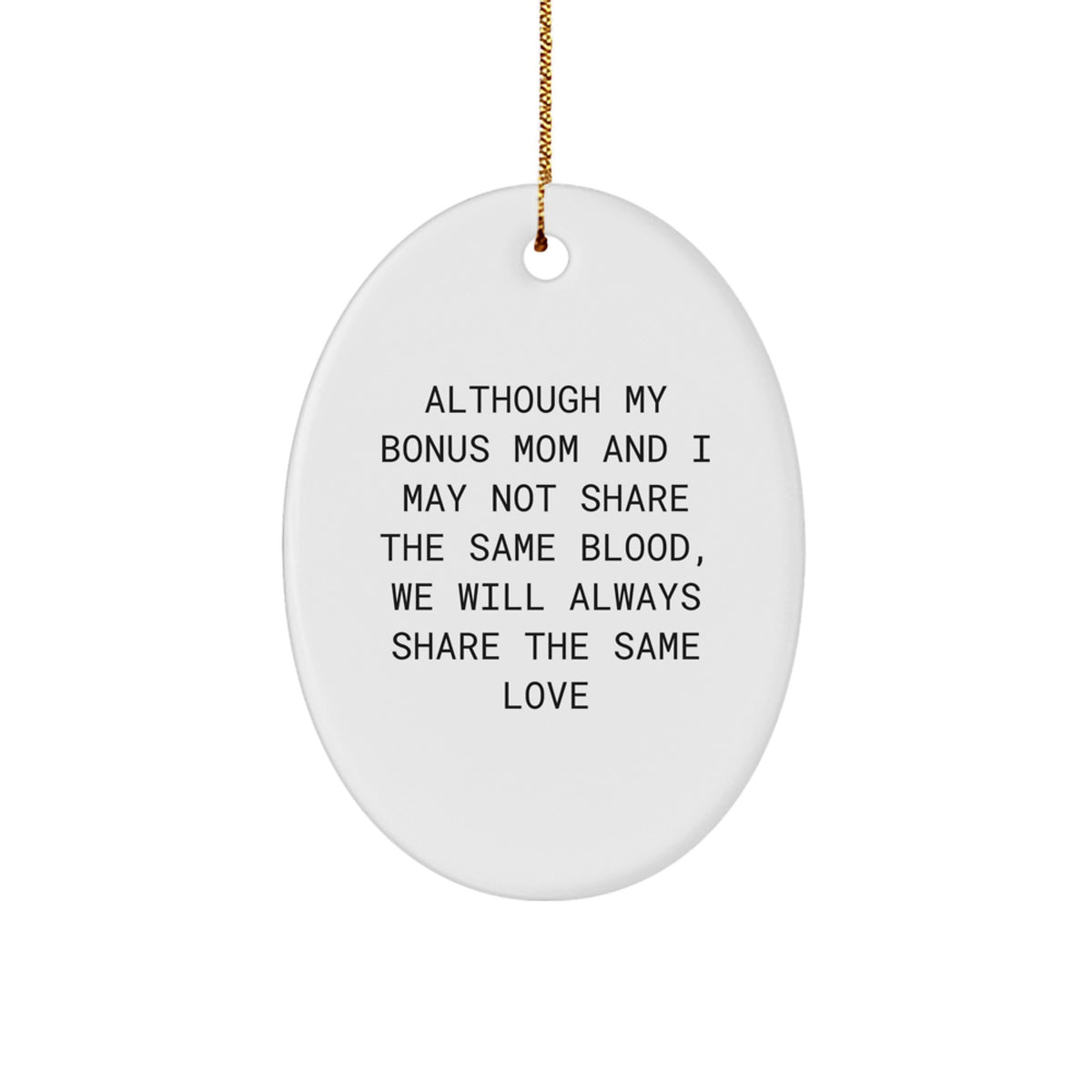 Funny Bonus Mom Gifts Oval Ornament, Christmas Unique Gifts for Bonus Mom, 'Love Beyond Blood' Quote Decoration - Image 1