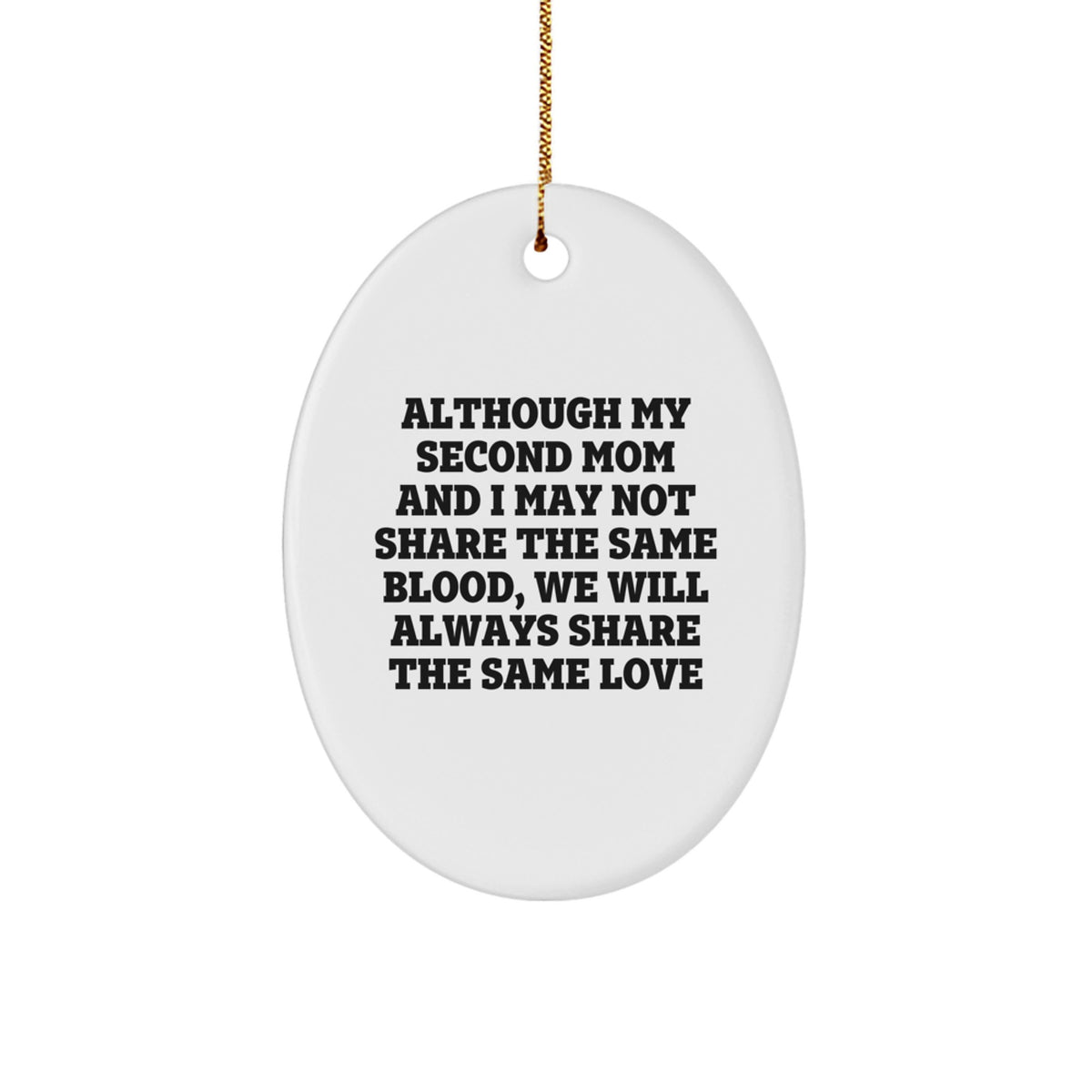 Second Mom Gifts from Family - Funny Oval Ornament, 'Although My Second Mom' Quote, Christmas Unique Presents for Second Mom - Image 1