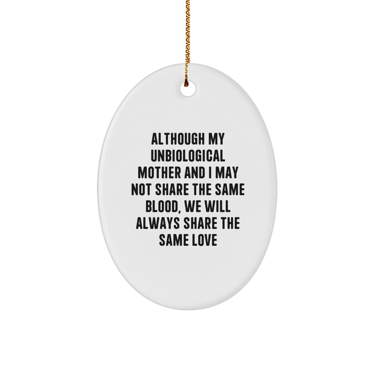Funny Unbiological Mother Gifts for Women, Oval Ornament with Inspirational Quote, Gifts from Family for Christmas Unique Gifts - Image 1