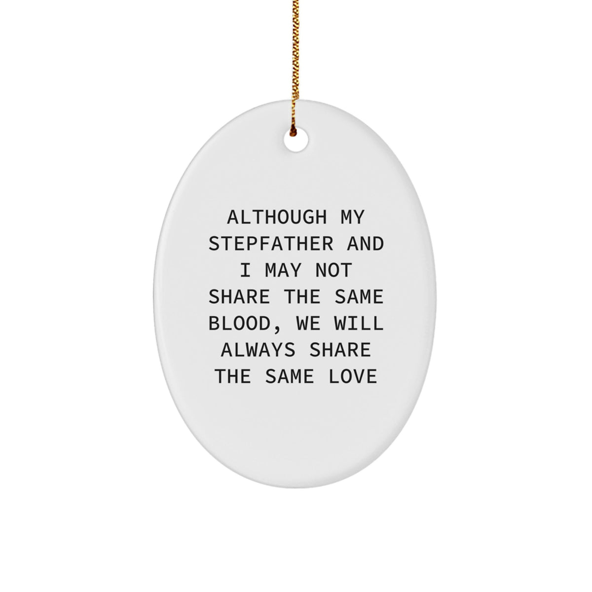 Stepfather Gifts for Him - Oval Ornament, Funny Quote Christmas Unique Gifts from Family - Image 1