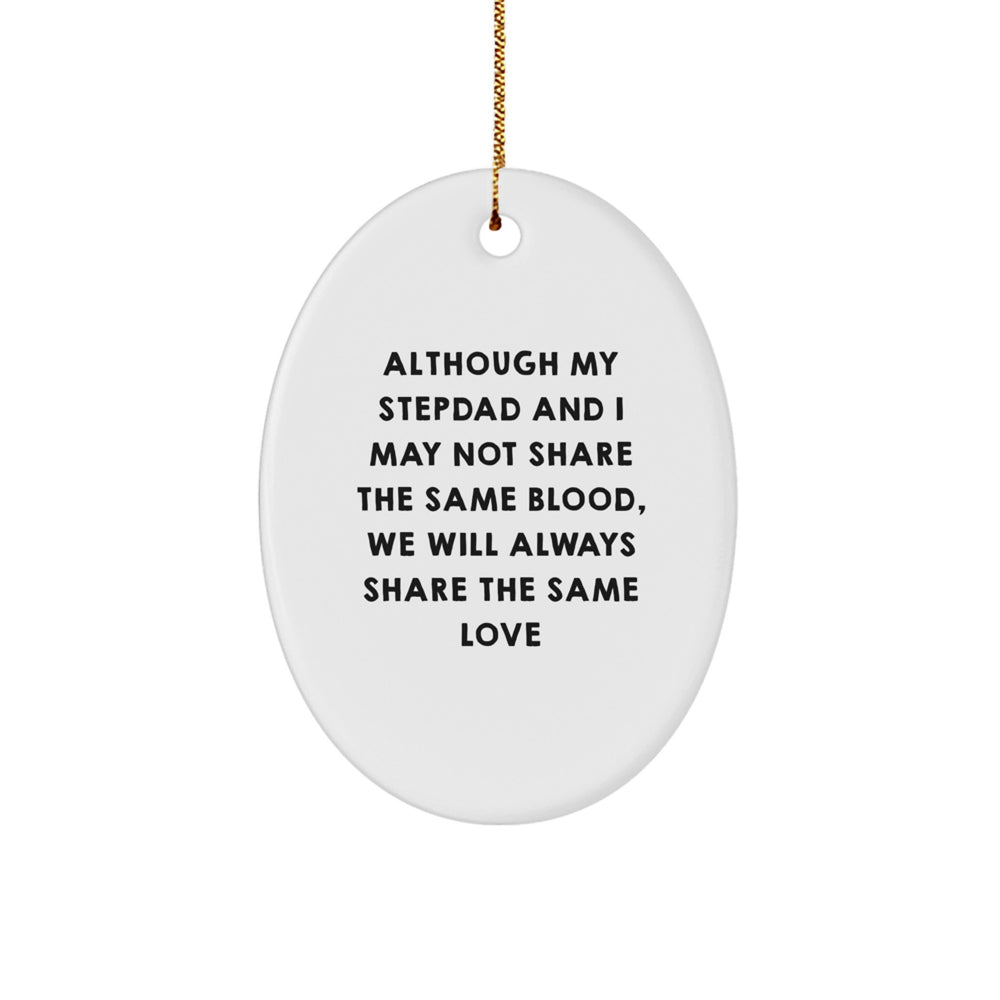 Gifts for Stepdad from Family - Cute Stepdad Oval Ornament, Inspirational Quote, White Oval Shaped, Christmas Unique Decorations - Image 1