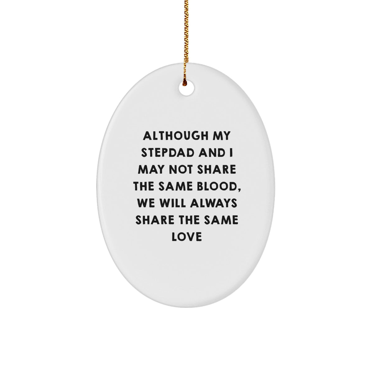 Gifts for Stepdad from Family - Cute Stepdad Oval Ornament, Inspirational Quote, White Oval Shaped, Christmas Unique Decorations - Image 1