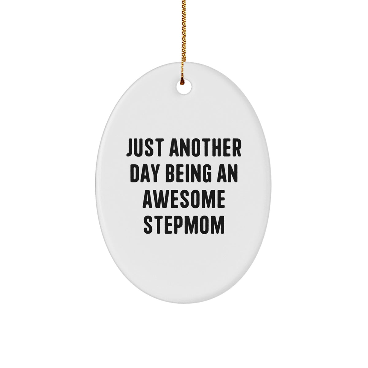 Funny Stepmom Gifts for Her, Oval Ornament Quote 'Just Another Day Being An Awesome Stepmom', Christmas Unique Gifts from Family, Friends, Men or Women - Image 1