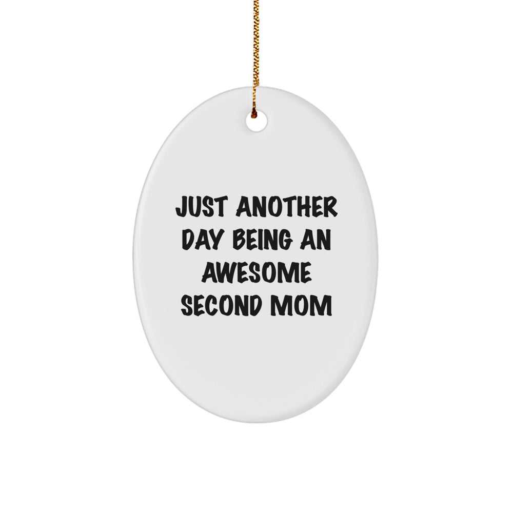 Gifts from Second Moms, Men, or Women for Second Mom, Christmas Unique Gifts, Oval Ornament with Funny Quote - Image 1