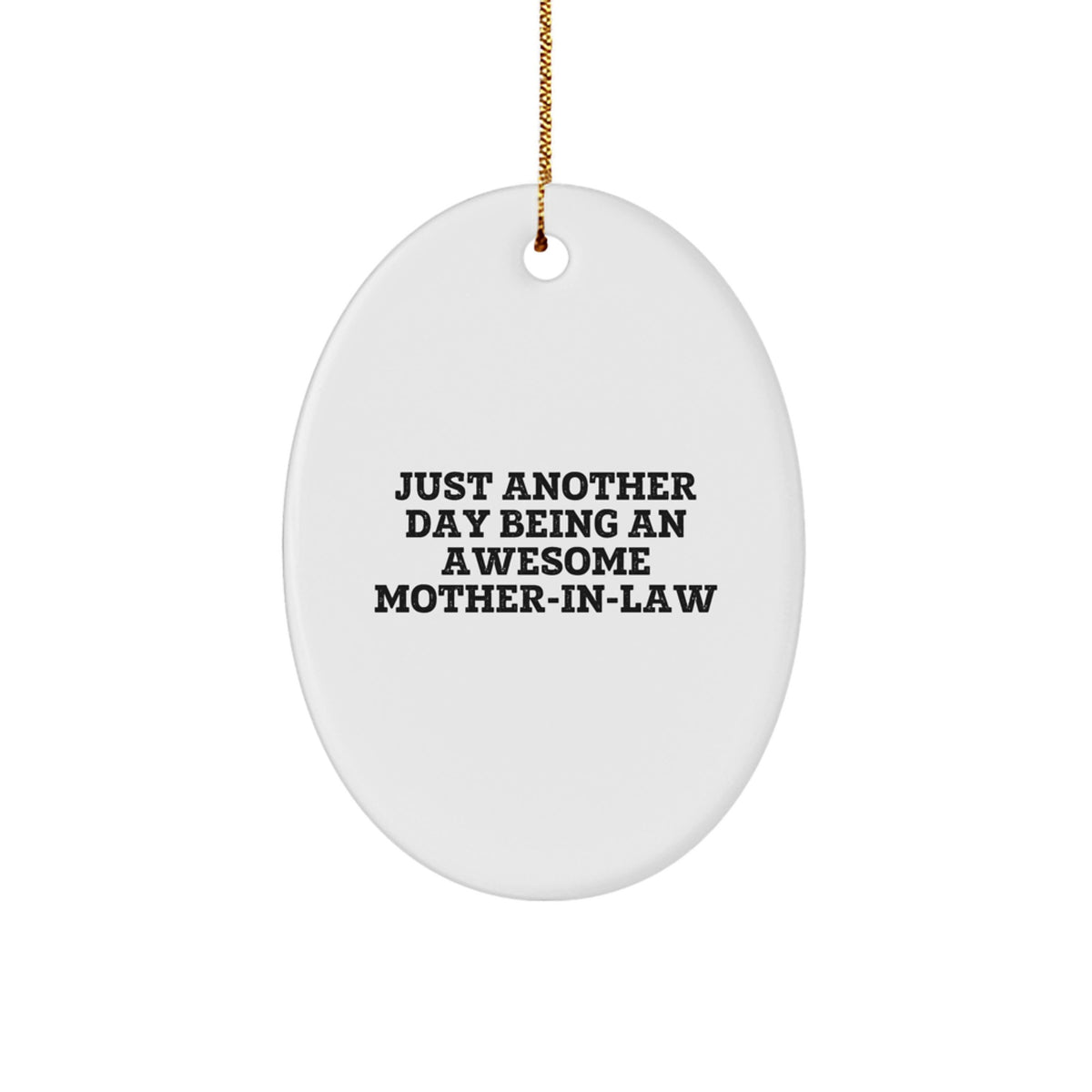 Funny Mom-in-law Christmas Unique Gifts from Daughter-in-law - Oval Ornament Just Another Day Being Awesome - Image 1