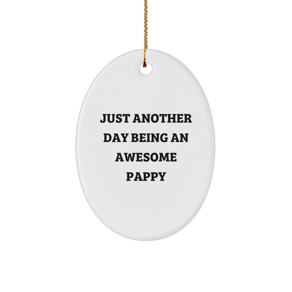 Funny Pappy Oval Ornament Gifts from Men to Pappy for Christmas, Oval Ornament with 'Just Another Day Being An Awesome Pappy' Quote, Unique Christmas Unique Gifts for Him - Image 1