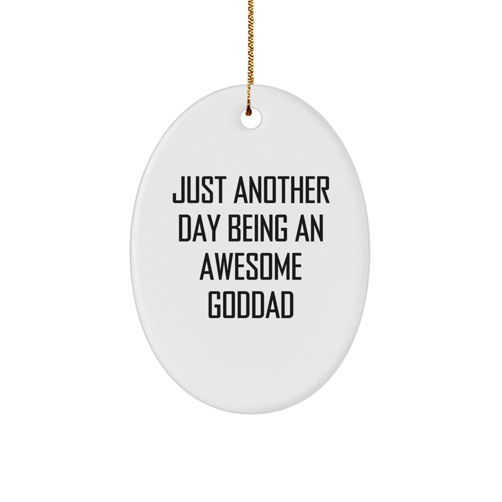 Funny Goddad Gifts, Oval Ornament Quote, 'Just Another Day Being An Awesome Goddad', Gifts from Family for Goddad, Christmas Unique Gifts - Image 1