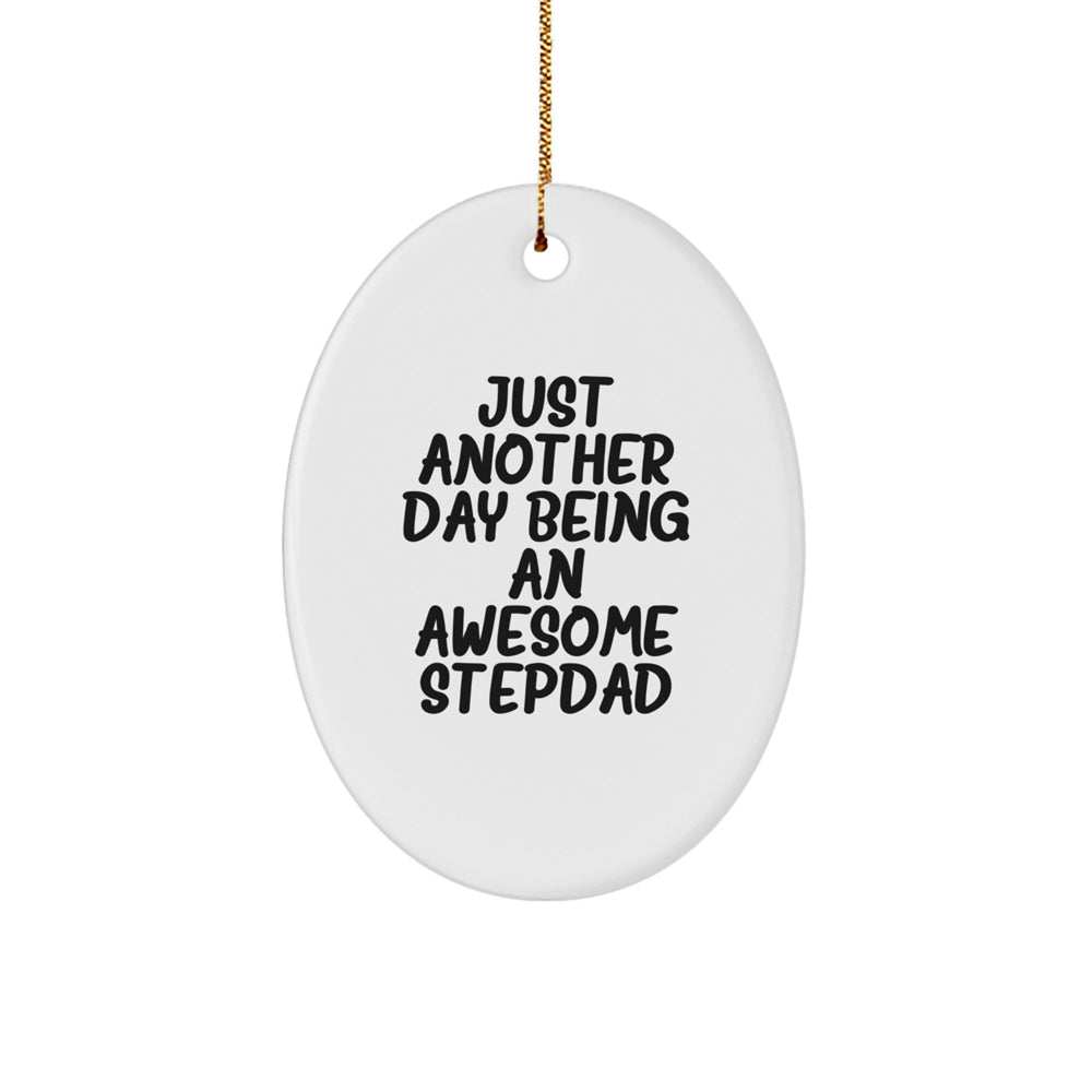 Funny Stepdad Gifts - Just Another Day Being An Awesome Stepdad, Oval Ornament, White, Christmas Unique Gifts from Family - Image 1