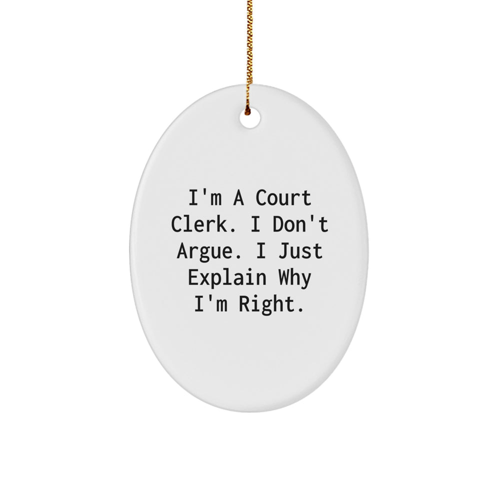 Court Clerk Funny Oval Ornament, Gifts from Men to Court Clerk Coworkers, Christmas Unique Gifts for Men Women Friends Family Court Clerks - Image 1