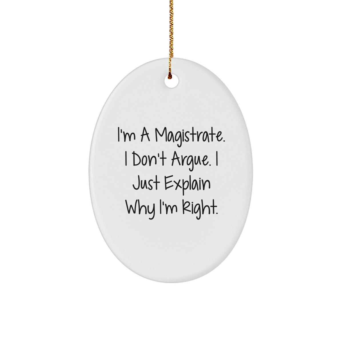 Funny Magistrate Gifts from Friends, Oval Ornament for Magistrate, Unique Christmas Unique Gifts for Men, Women, Family, and Friends - Image 1