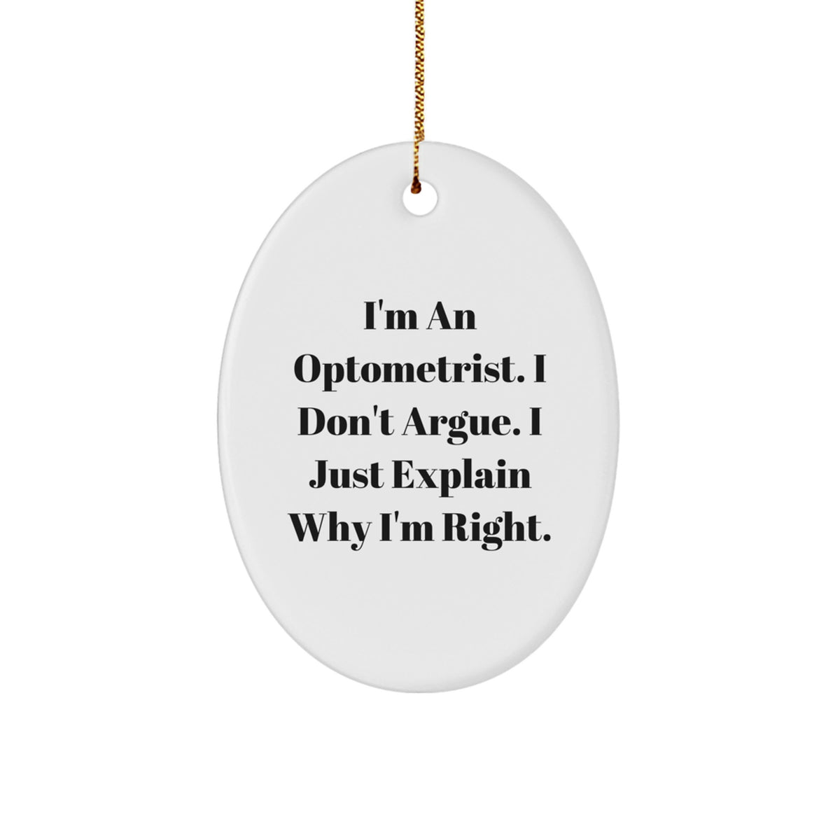 Funny Optometrist Gifts for Him, Oval Ornament, Inspirational Quote, Gifts from Friends, Christmas Unique Gifts - Image 1