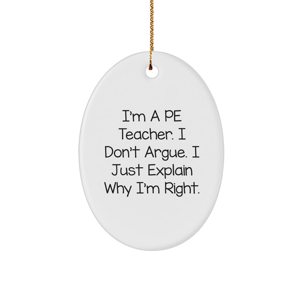 Funny PE Teacher Gifts for Men, I'm a PE Teacher Gifts from Men, Oval Ornament, Christmas Unique Gifts, Inspirational PE Teacher - Image 1