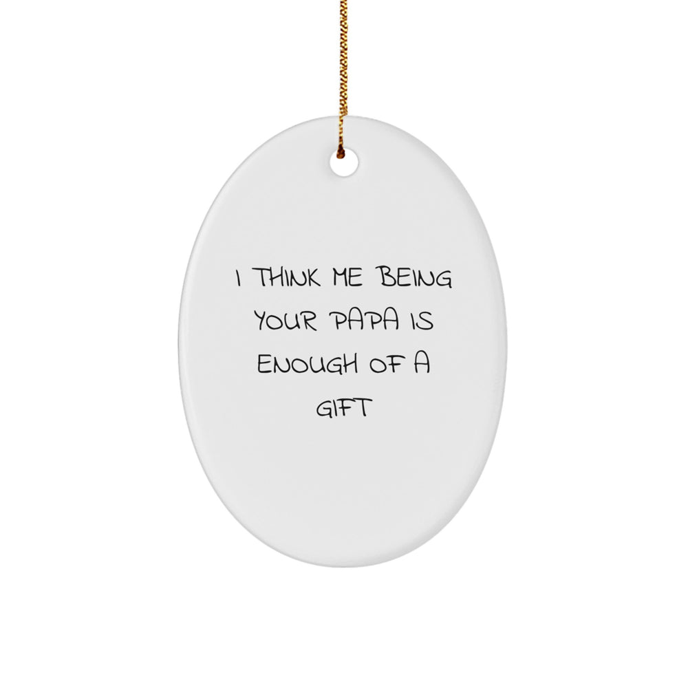 Gifts from Family Members for Papa, Oval Ornament, Funny Quote, Christmas Unique Gifts - Image 1