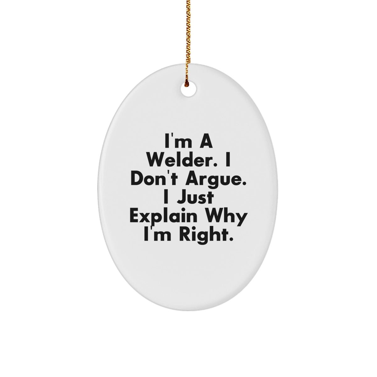 Funny Welder Gifts for Men Christmas Oval Ornament - I'm a Welder - Gifts from Friends to Family - Image 1