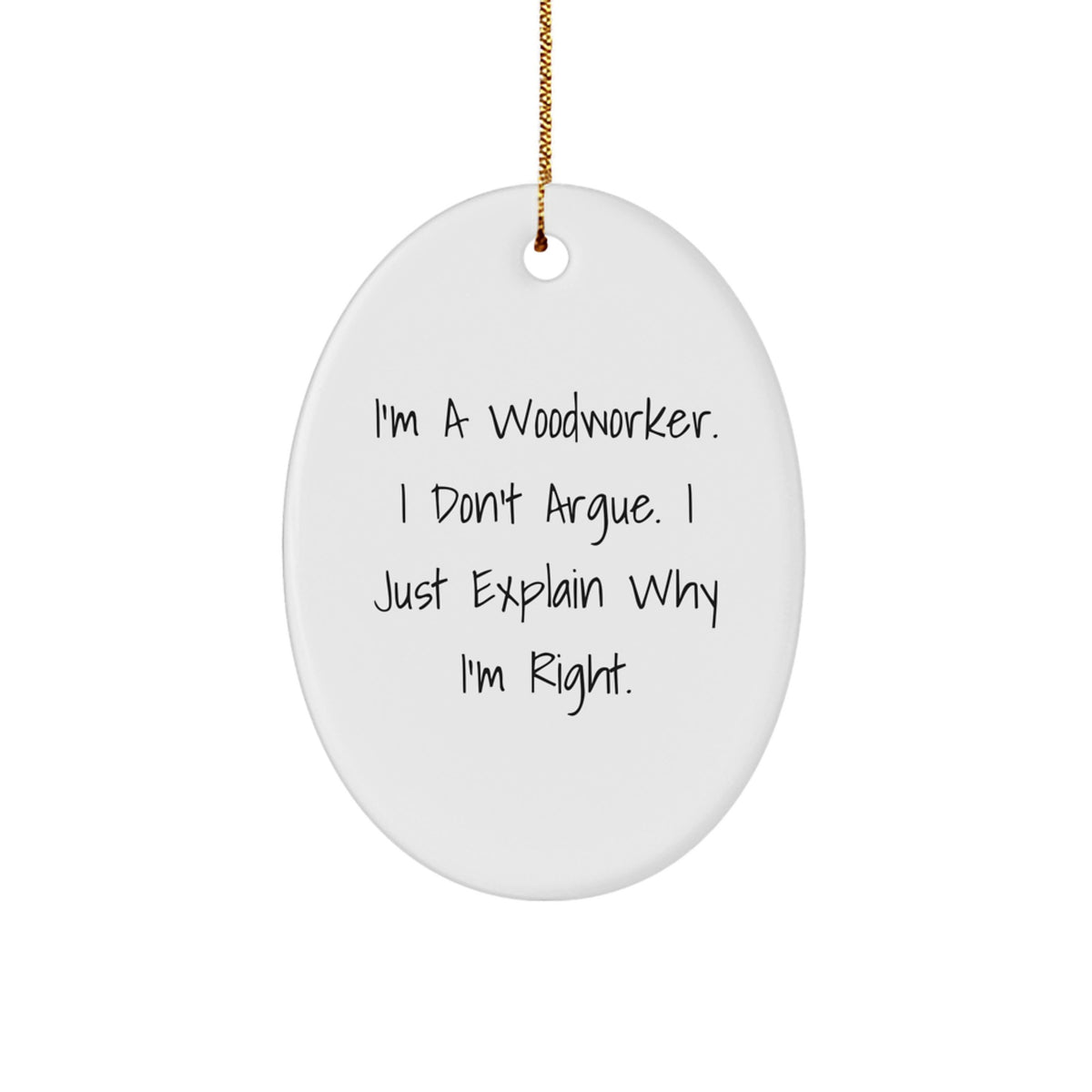 Funny Woodworker Gifts from Family for Friends and Coworkers - Oval Ornament for Christmas Unique Gifts - Image 1