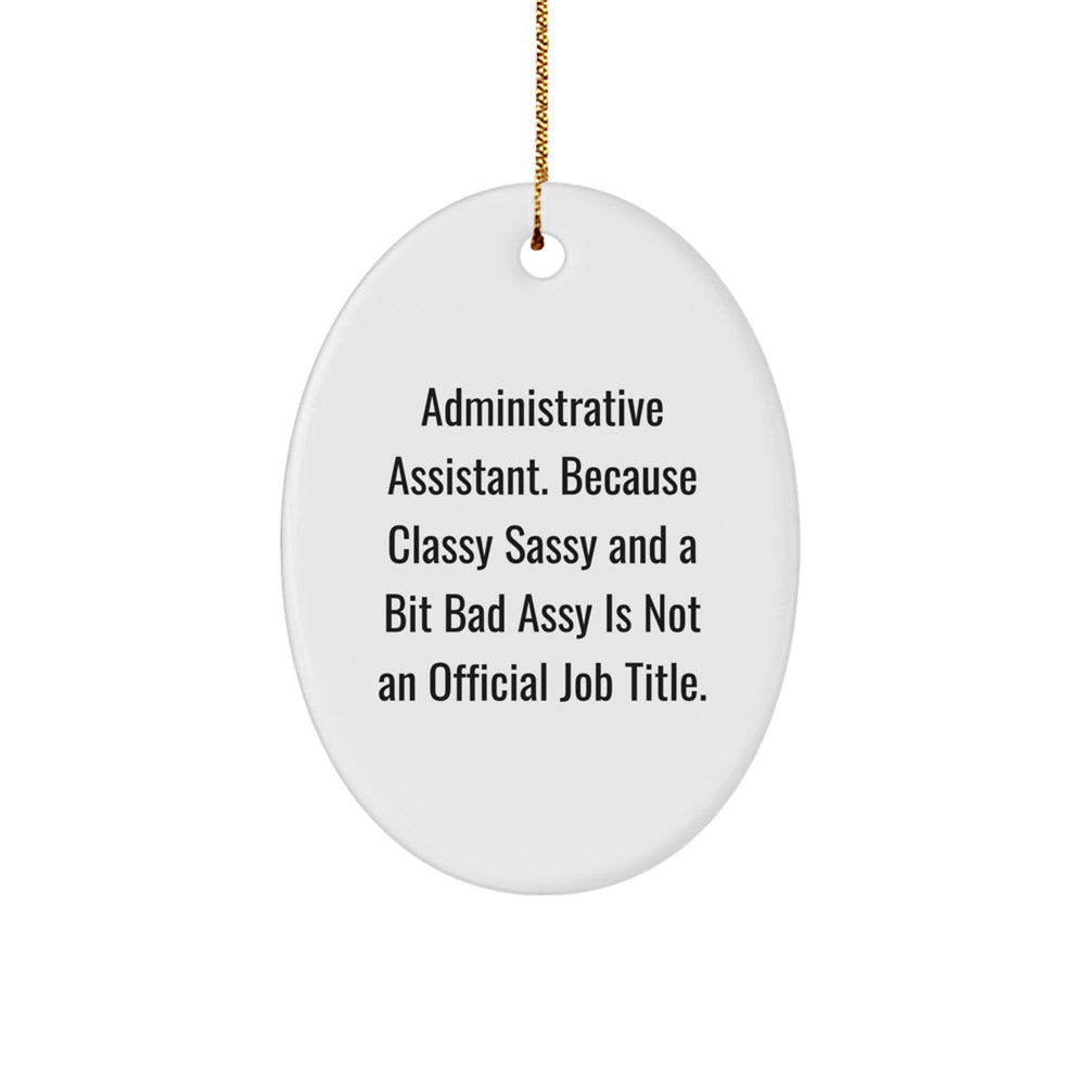 Funny Christmas Unique Gifts for Administrative Assistant Friends, Oval Ornament with Quotes, Gifts from Coworkers to Family Members - Image 1
