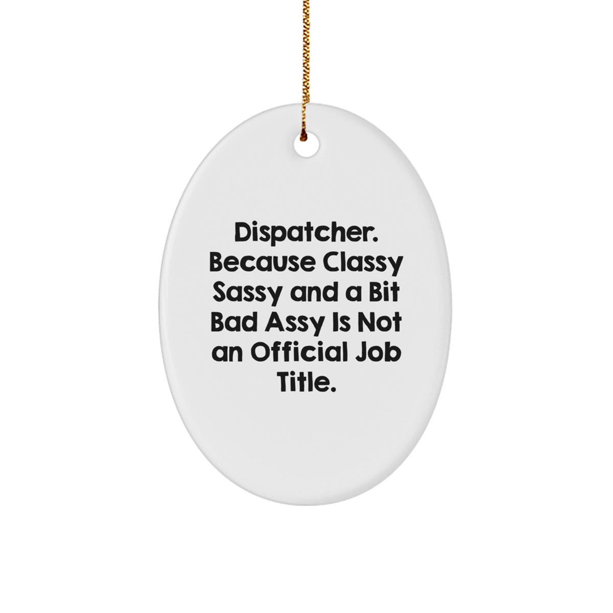 Funny Dispatcher Oval Ornament Gifts for Men, Unique Dispatchers Christmas Decorations, Oval Ornament Gifts from Friends, Coworkers, or Family - Image 1