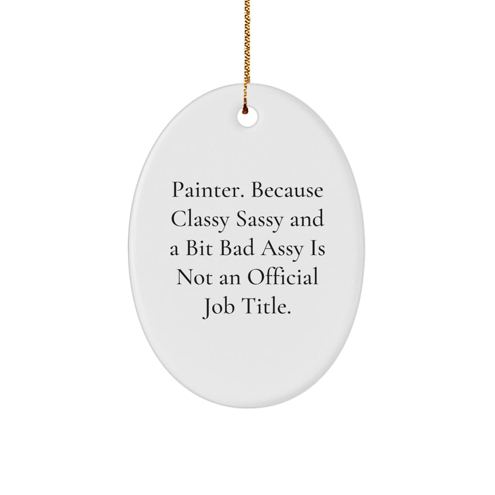 Painter Oval Ornament Funny Christmas Unique Gift for Painter Friends, Oval Decorations for Painter Men Women, Gifts from Friends to Painter Family - Image 1