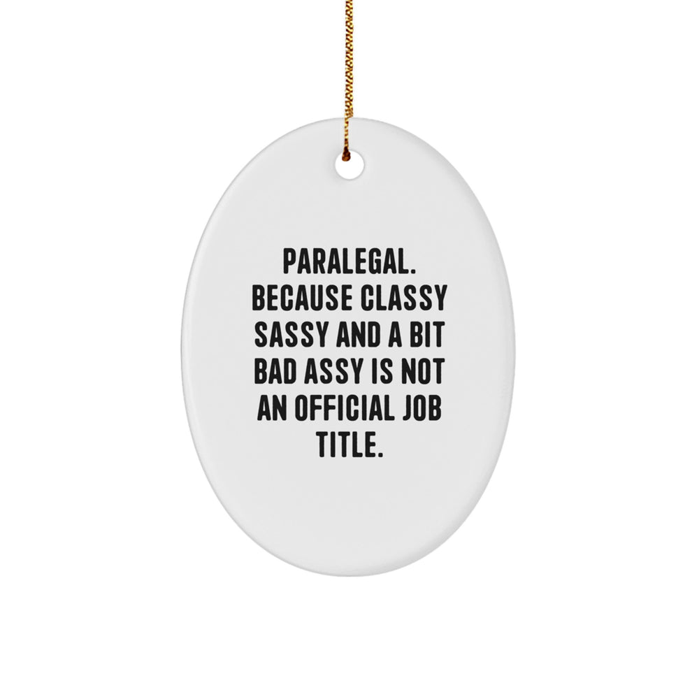 Funny Paralegal Oval Ornament Gifts from Friends and Family, Paralegal Lawyer Christmas Unique Decorations - Image 1