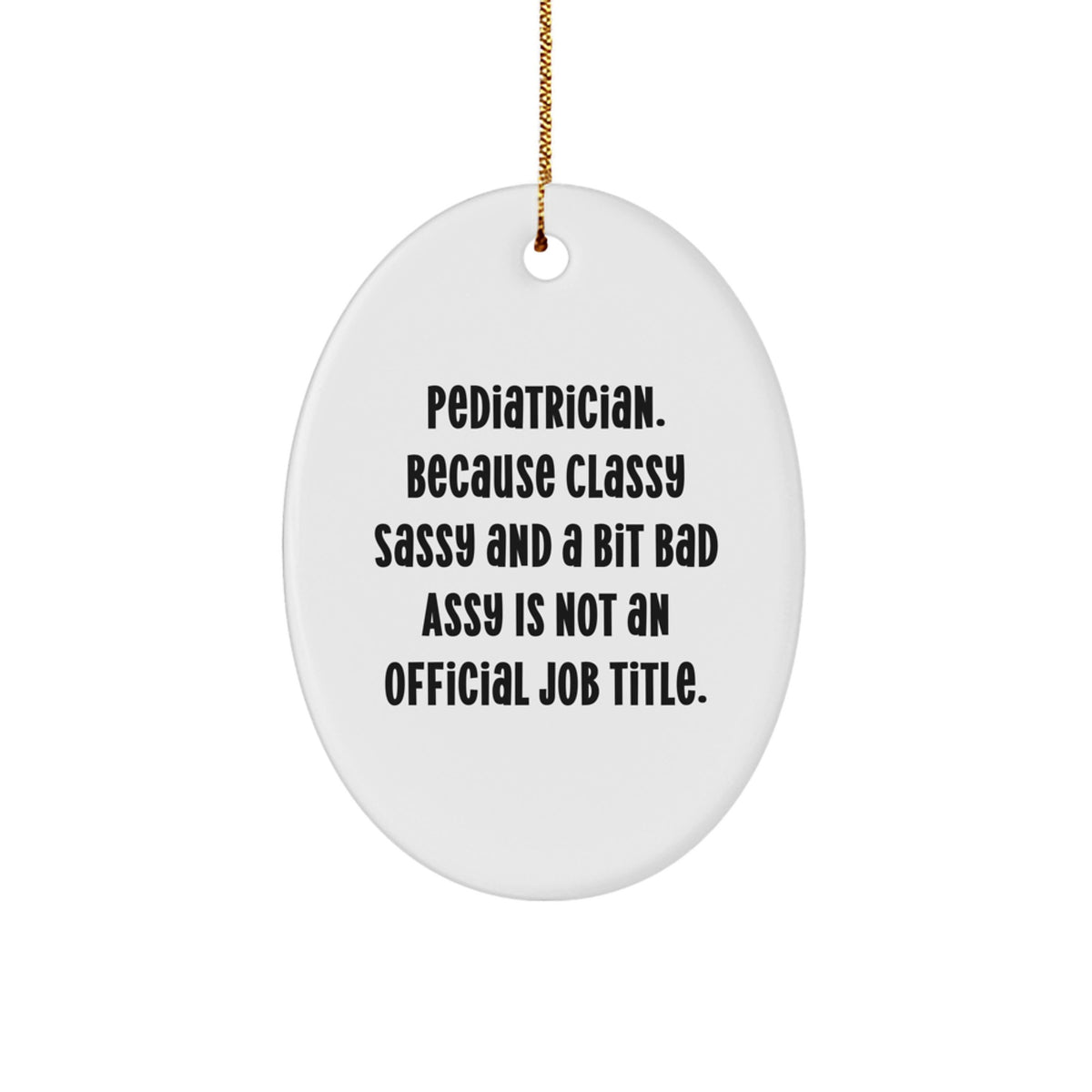 Funny Pediatrician Gifts for Christmas - Oval Ornament - Image 1