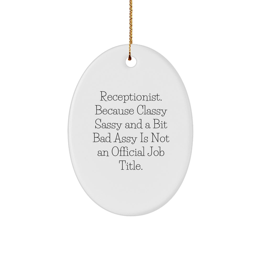 Funny Receptionist Gifts, Oval Ornament, Christmas Unique Presents, Gifts from Men to Receptionist - Image 1