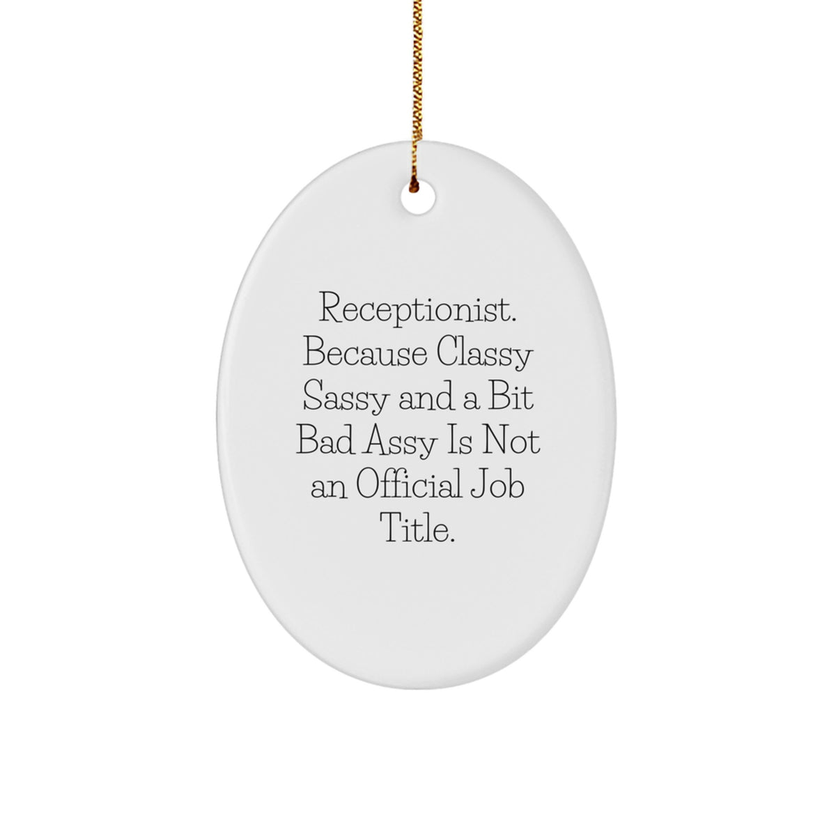 Funny Receptionist Gifts, Oval Ornament, Christmas Unique Presents, Gifts from Men to Receptionist - Image 1