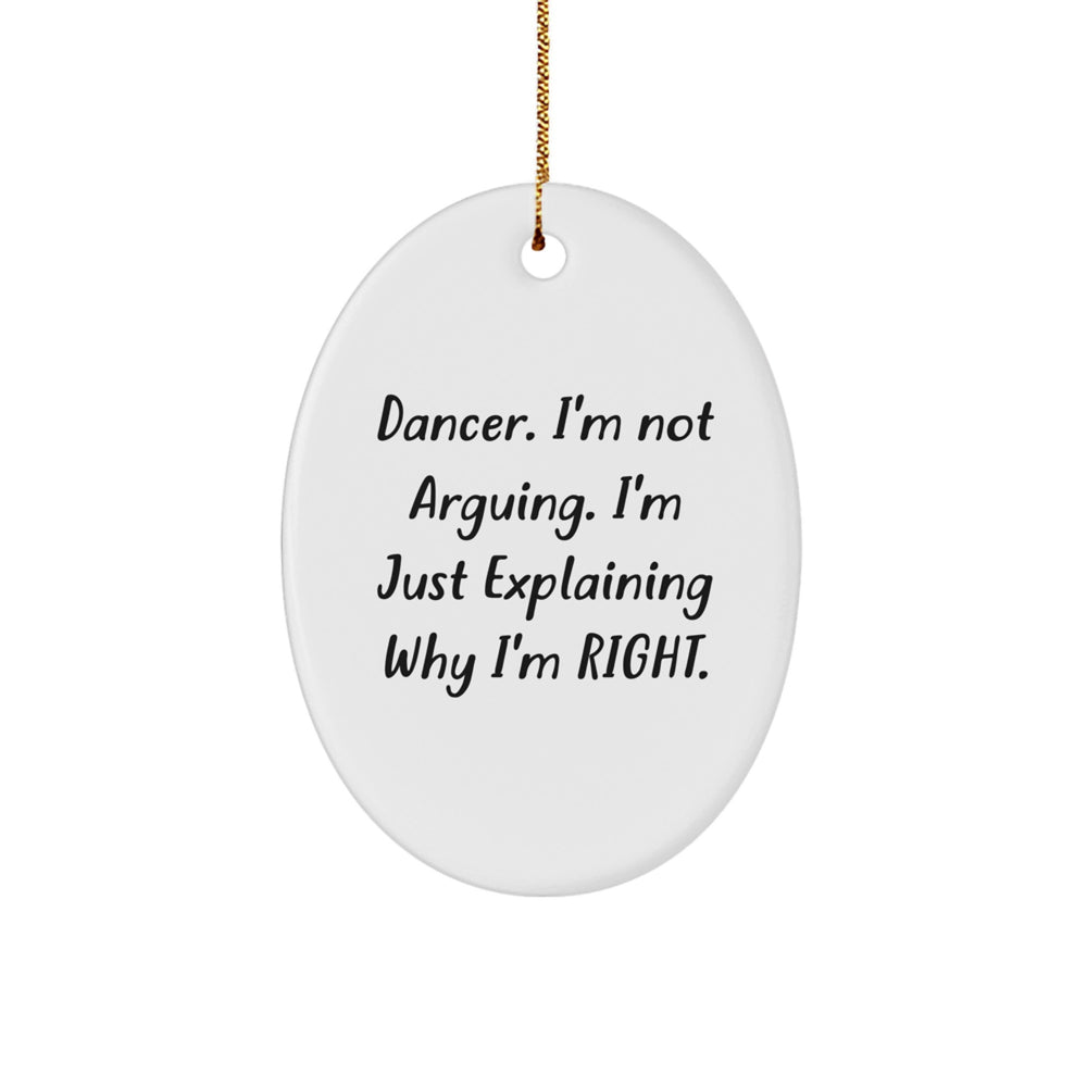 Funny Dancer Quote Oval Ornament Gifts from Friends for Dancers Christmas Unique Decorations - Image 1