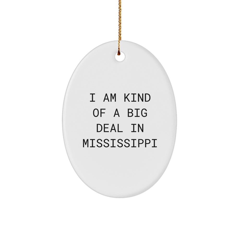 I Am Kind of a Prime Selection in Mississippi Oval Ornament, Gifts for Mississippi Lovers, White Oval Shaped, Unique Christmas Unique Gifts from Friends to Family - Image 1