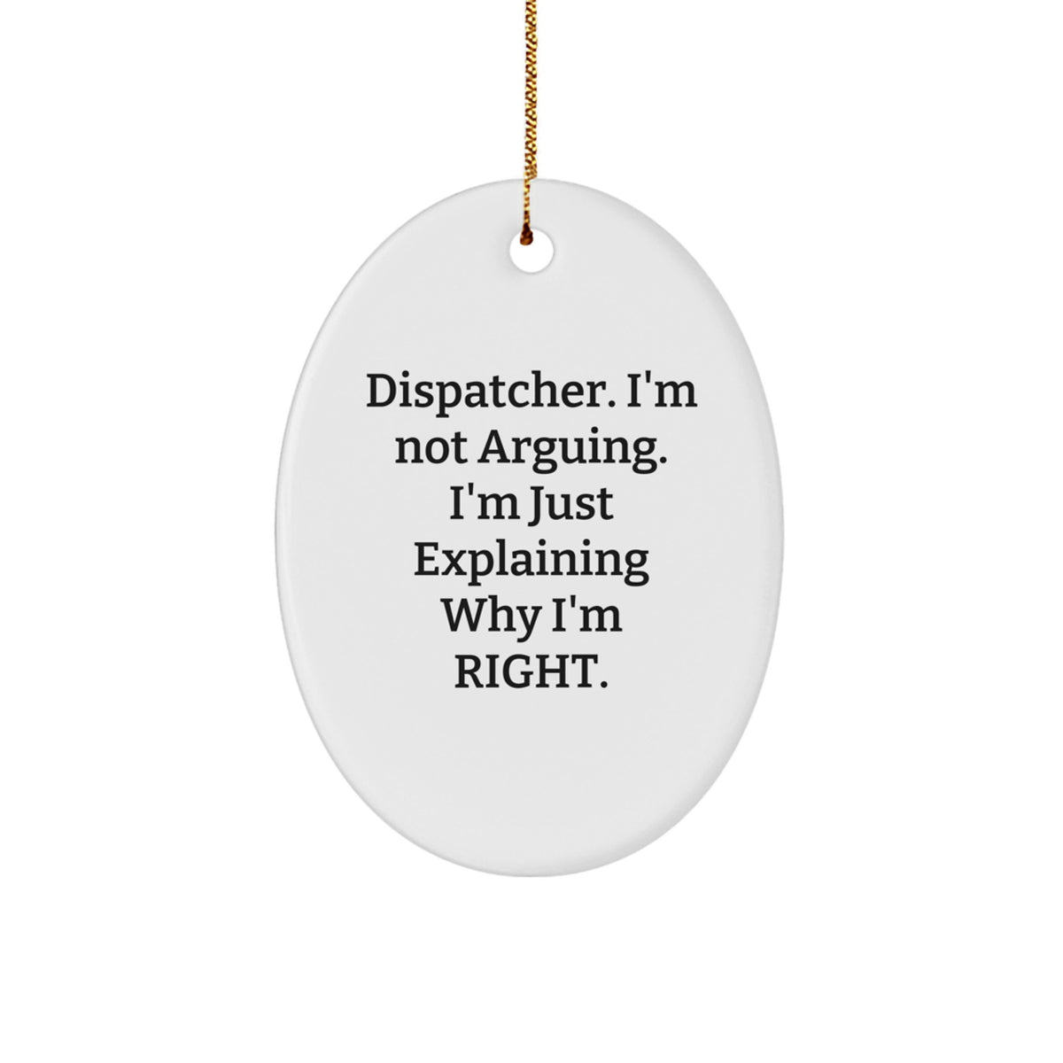 Funny Dispatcher Gifts from Friends and Family - Oval Ornament, Christmas Unique Decor - Image 1