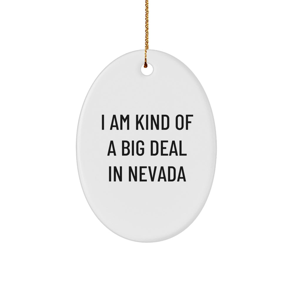 Nevada Oval Ornament Gifts for Friends from I Am Kind Of A Prime Selection In Nevada Quote, Unique Christmas Unique Gifts - Image 1