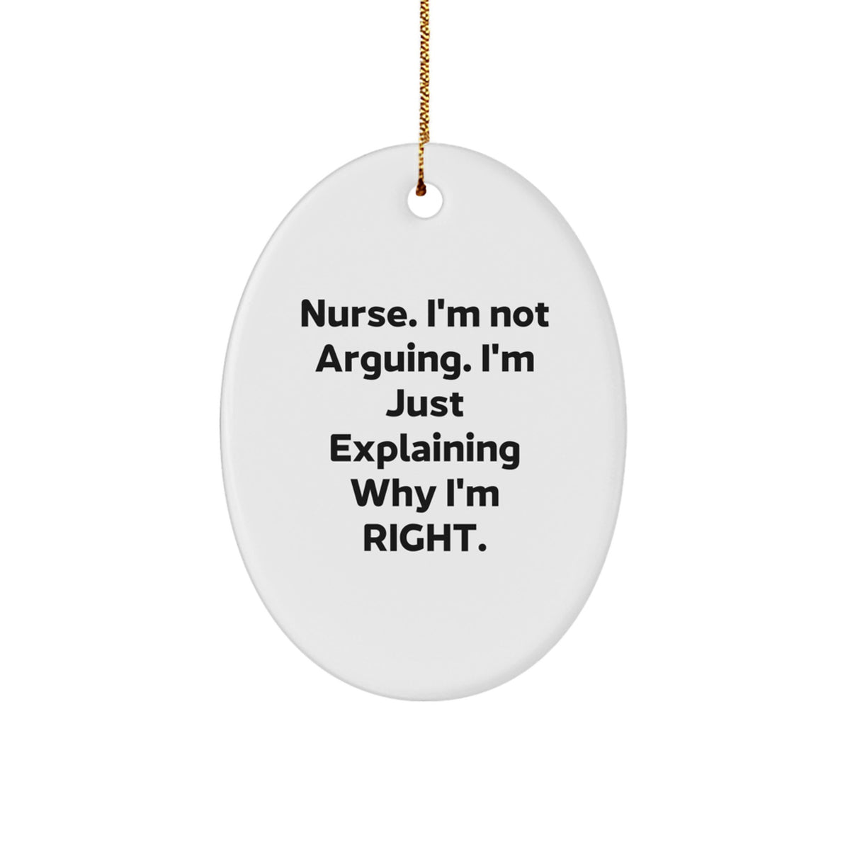 Funny Nurse Quote Oval Ornament Gifts from Friends, Coworkers, Family for Nurse, Men, Women, Christmas Unique Ornaments - Image 1