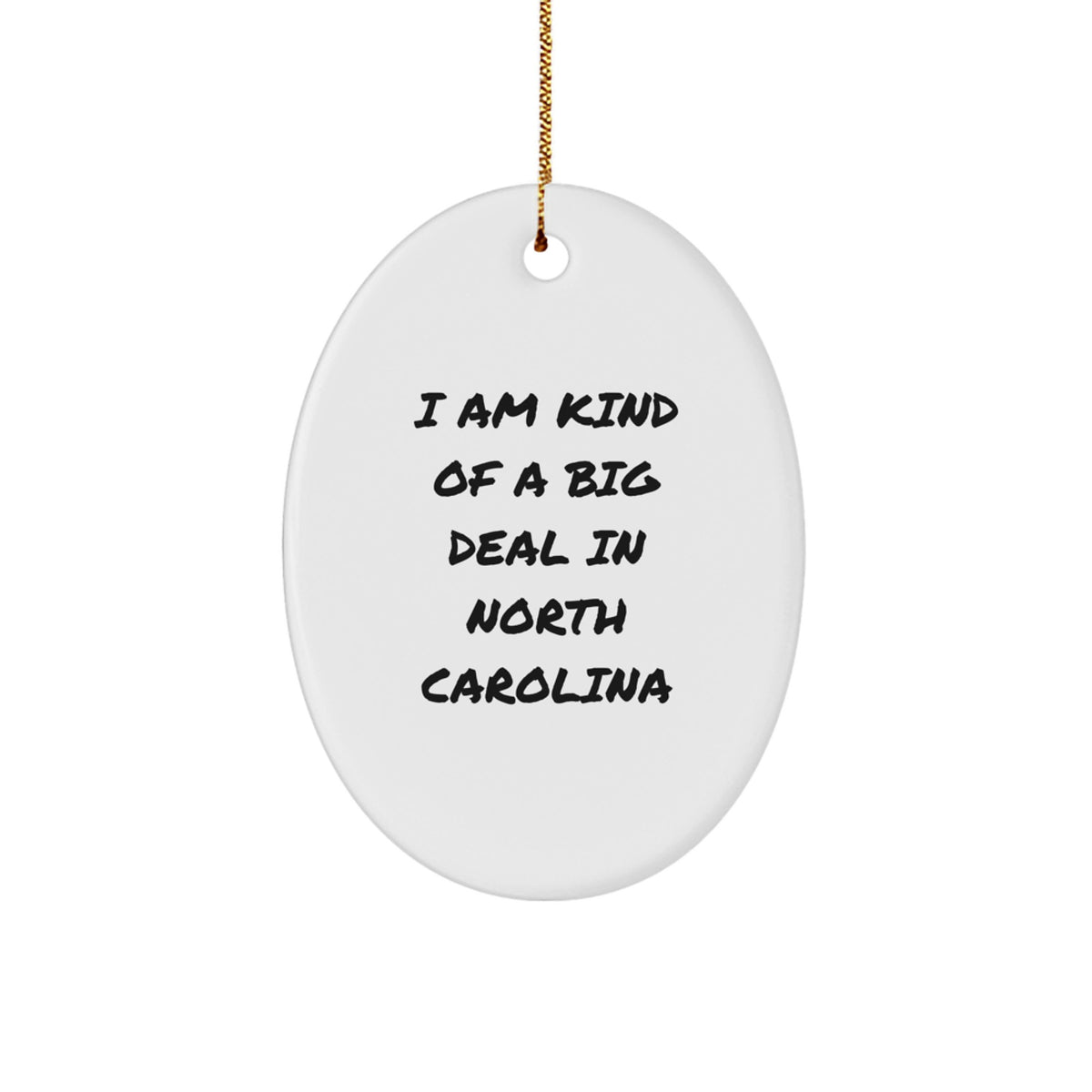 North Carolina Oval Ornament, 'I Am Kind Of A Prime Selection In North Carolina' Quote, Gifts for North Carolina Men, Women, Friends, Coworkers, Family - Image 1