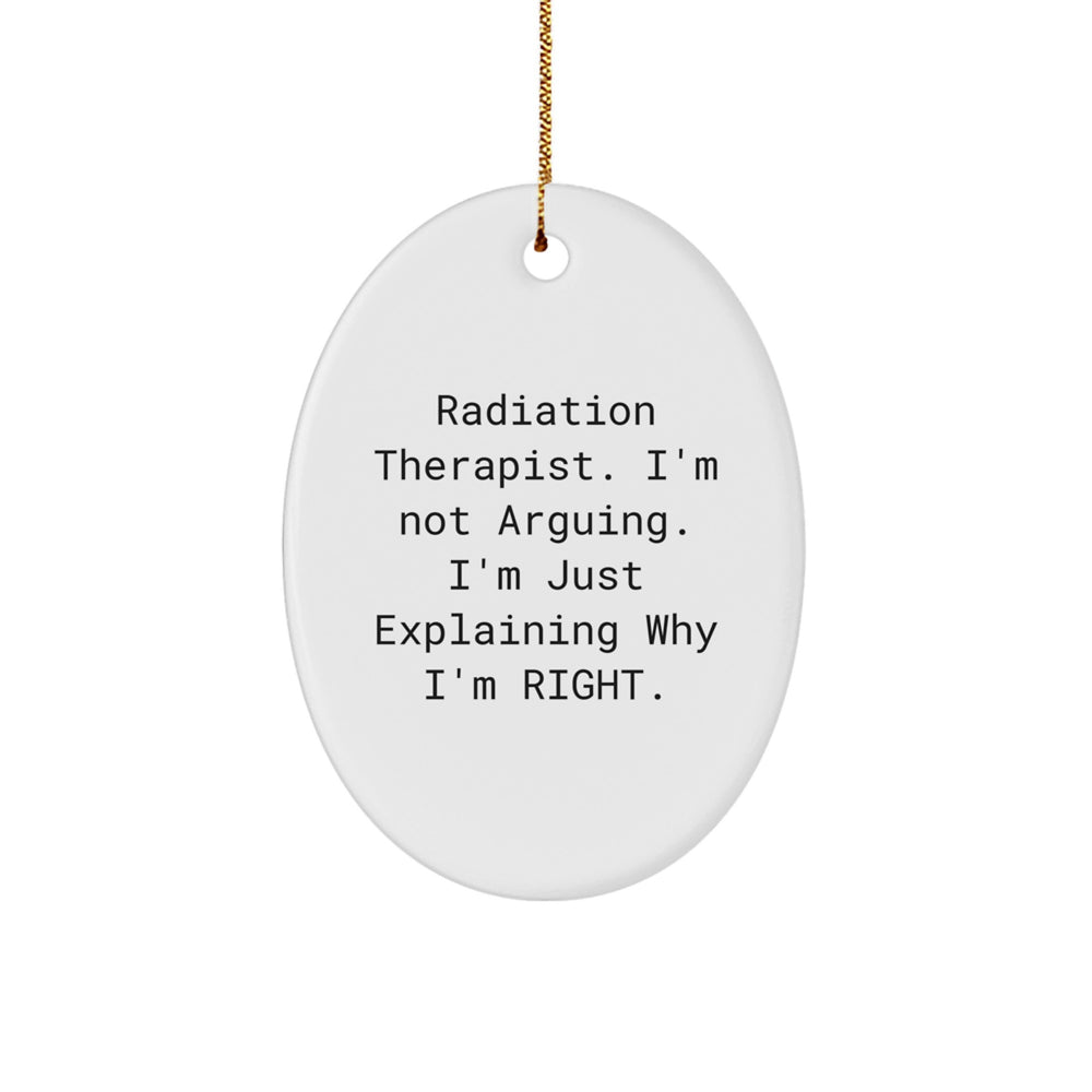 Radiation Therapist Gifts from Friends Unique Oval Ornament, Christmas, Funny Quote, For Radiation Therapist, Men, Women, Coworkers, Family - Image 1