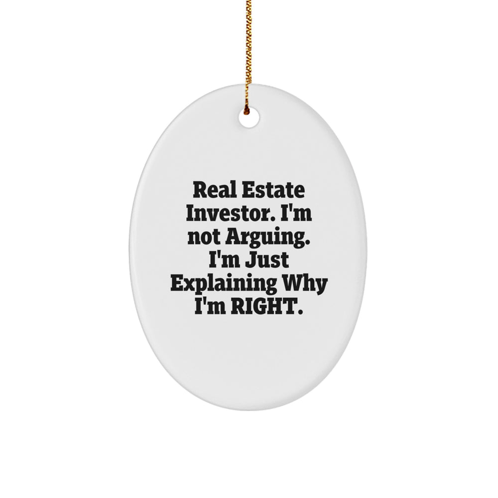 Funny Real Estate Investor Gifts for Men Oval Ornament 'I'm Not Arguing, I'm Just Explaining Why I'm Right' Christmas Unique Gifts from Friends to Family - Image 1
