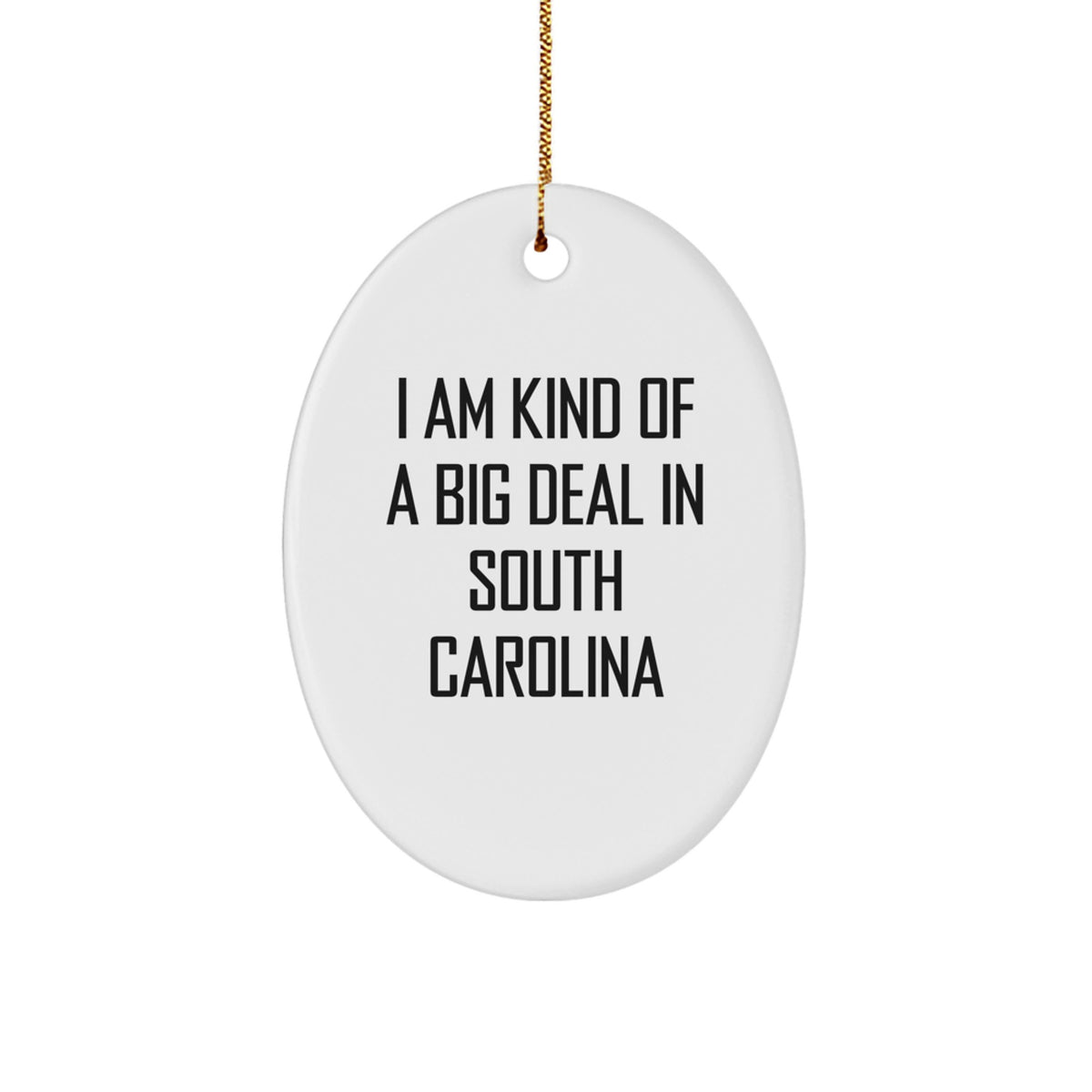 South Carolina Oval Ornament, I Am Kind Of A Prime Selection In South Carolina, Funny Quote, Gifts from Friends, Gifts for South Carolina, Christmas Unique Gifts - Image 1