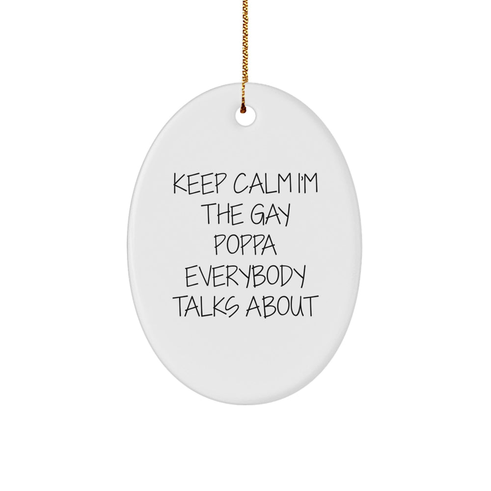 Funny Poppa Oval Ornament Gifts from Friends, Christmas Unique Gifts for Gay Poppa Everybody Talks About - Image 1