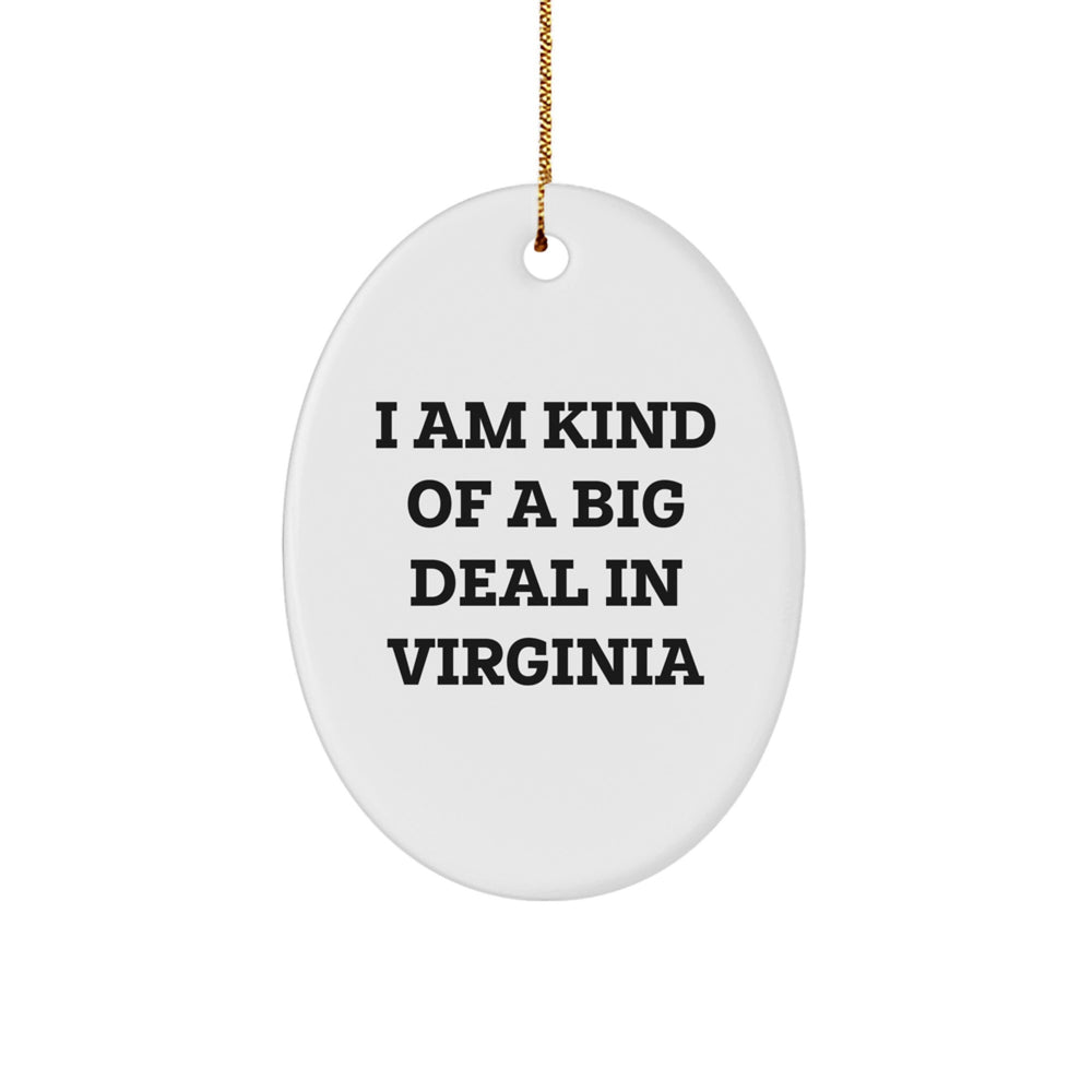 Funny 'I Am Kind Of A Prime Selection In Virginia' Oval Ornament Gift for Friends from Virginia at Christmas - Image 1