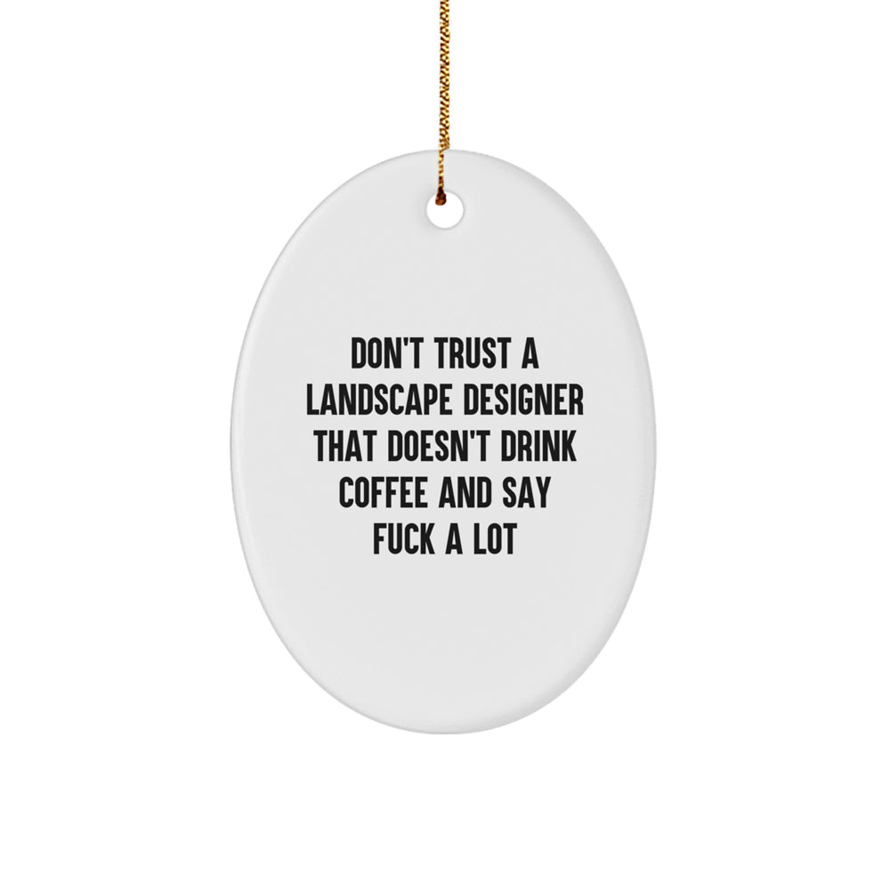 Funny Landscape Designer Gifts for Men from Friends - Oval Ornament with Don't Drink Coffee Quote, Unique Christmas Unique Gifts - Image 1